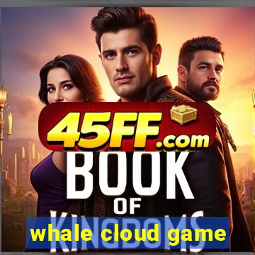 whale cloud game